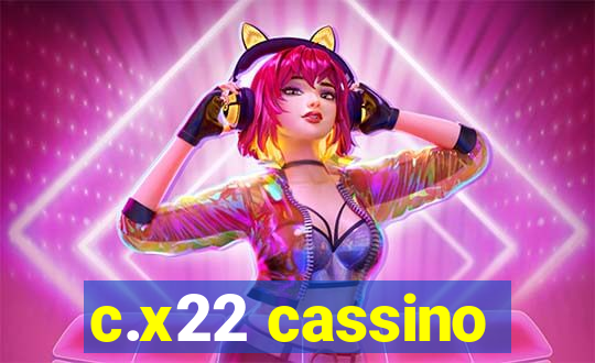 c.x22 cassino